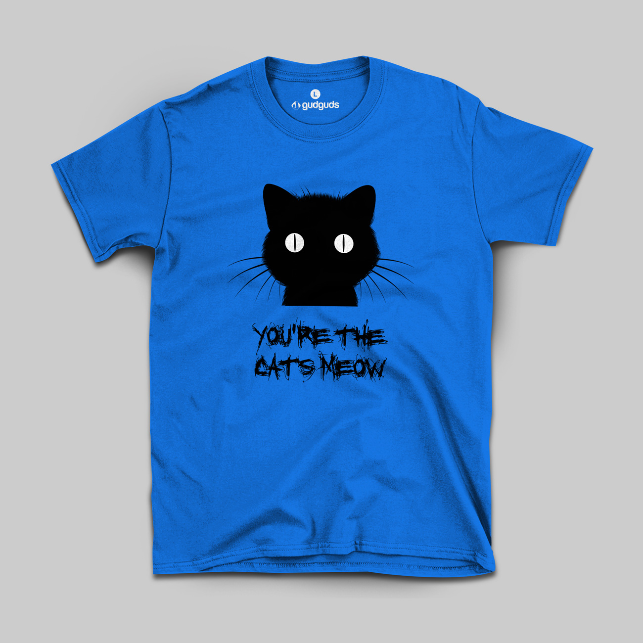 YOU’RE THE CATS MEOW