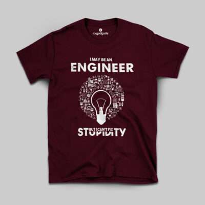 ENGINEER CAN’T FIX STUPIDITY